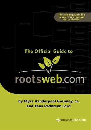 Official Guide to Rootsweb.com by Myra Vanderpool Gormley 9781630264598
