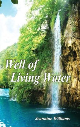 Well of Living Water: Gift Edition by Jeannine Williams 9781630733254