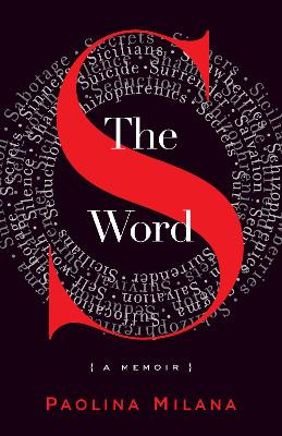 The S Word: A Memoir About Secrets by Paolina Milana 9781631529276