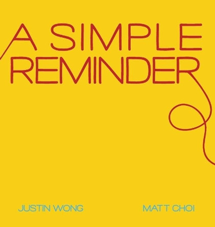 A Simple Reminder by Justin Wong 9781632960689