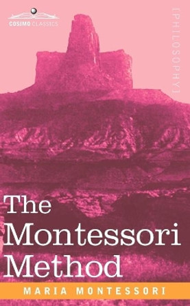 The Montessori Method by Maria Montessori 9781596059436