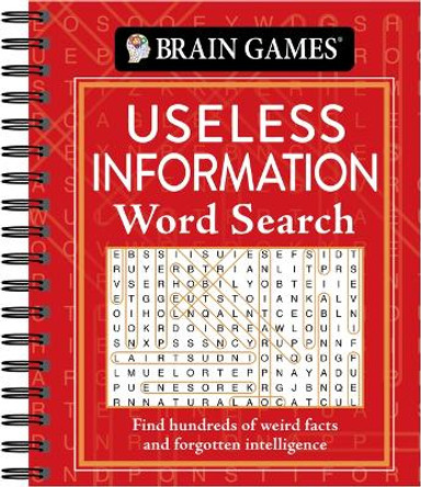 Brain Games - Useless Information Word Search: Find Hundreds of Weird Facts and Forgotten Intelligence by Publications International Ltd 9781645585640