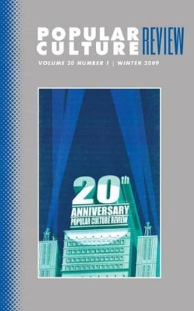 Popular Culture Review: Vol. 20, No. 1, Winter 2009 by Felicia F Campbell 9781633913066