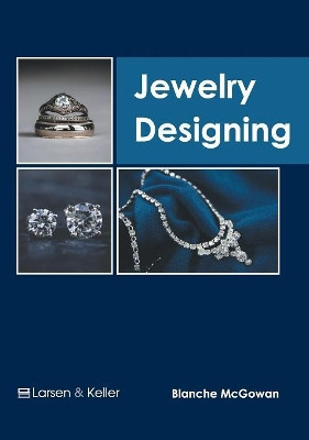 Jewelry Designing by Blanche McGowan 9781635497489