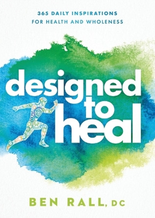 Designed to Heal by Ben Rall 9781636412399