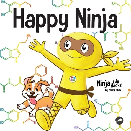 Happy Ninja: A Social, Emotional Book for Kids, Teens, and Adults About the Power of the Daily D.O.S.E. by Mary Nhin 9781637318218