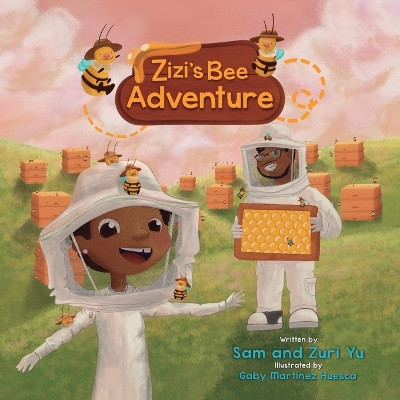 Zizi's Bee Adventure by Sam Yu 9781637653616