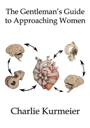 The Gentleman's Guide to Approaching Women by Charlie Kurmeier 9781637952962