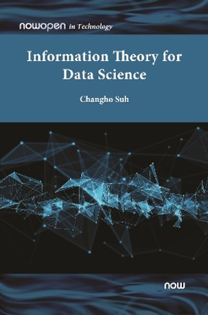 Information Theory for Data Science by Changho Suh 9781638281146