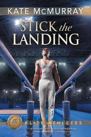 Stick the Landing by Kate McMurray 9781644053461