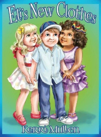 Eli's New Clothes by Kerri Mullen 9781644260043