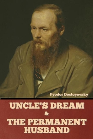 Uncle's Dream and The Permanent Husband by Fyodor Dostoyevsky 9781644395219