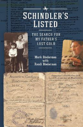 Schindler's Listed: The Search for My Father and His Lost Gold by Mark Biederman 9781644690093