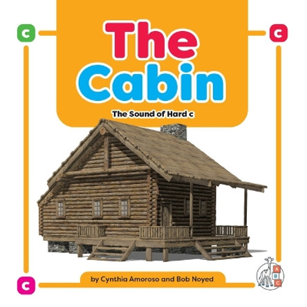 The Cabin: The Sound of Hard C by Cynthia Amoroso 9781645498742