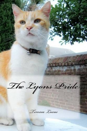 The Lyons Pride by Teressa Yvonne Lucas 9781484960653