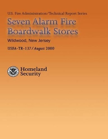 Seven Alarm Fire Boardwalk Stores, Wildwood, New Jersey by U S Fire Administration 9781484811955