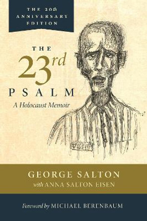 The 23rd Psalm, A Holocaust Memoir by George Salton