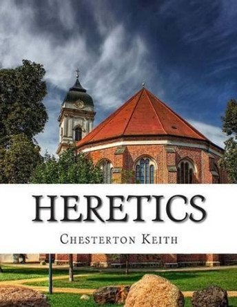 Heretics by Chesterton Gilbert Keith 9781500923822