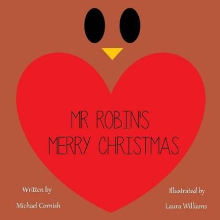 Mr. Robin's Merry Christmas by Laura Williams 9781502583246