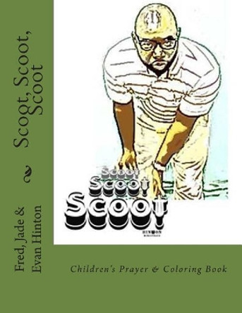 Scoot, Scoot, Scoot: Children's Prayer & Coloring Book by Jade Hinton 9781502927620