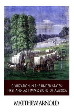 Civilization in the United States: First and Last Impressions of America by Ignatius Donnelly 9781503238213