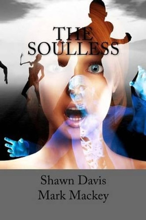 The Soulless by Mark Mackey 9781503108233