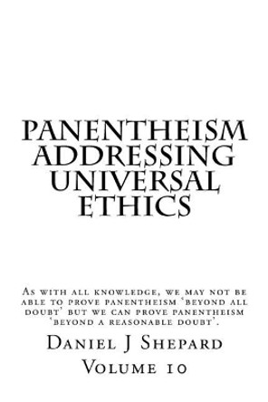 Panentheism Addressing Universal Ethics by Daniel J Shepard 9781503118997