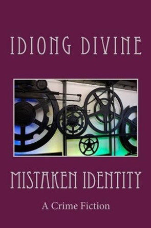 Mistaken Identity by Idiong Divine 9781500254940