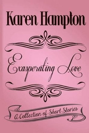 Exasperating Love by Karen Hampton 9781494877248