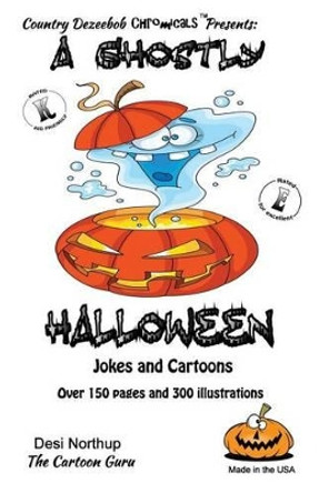 A Ghostly Halloween -- Jokes and Cartoons: in Black + White by Desi Northup 9781500440770