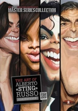 The Art of Alberto 'Sting' Russo: Caricatures: MadArtistPublishing.com Presents MASTER SERIES COLLECTION by Alberto Russo 9781482672961