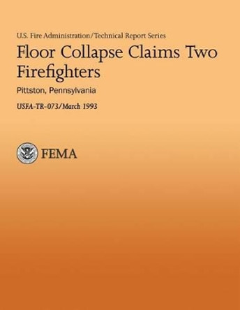 Floor Collapse Claims Two Firefighters by U Department of Homeland Security Fema 9781482771596