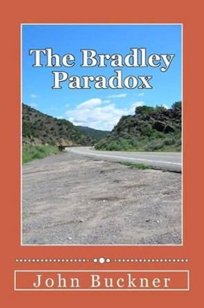 The Bradley Paradox by John O Buckner 9781491019139