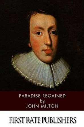 Paradise Regained by Professor John Milton 9781499394733