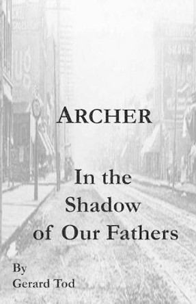 Archer: In the Shadow of Our Fathers by Sharon Kruder 9781497366251