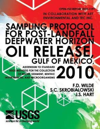 Sampling Protocol for Post-Landfall Deepwater Horizon Oil Release, Gulf of Mexico, 2010 by U S Department of the Interior 9781497456280