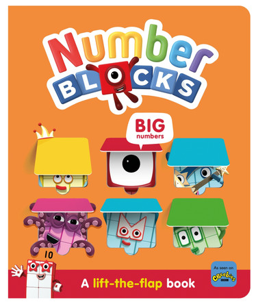 Numberblocks Big Numbers: A Lift the Flap Book by Sweet Cherry Publishing