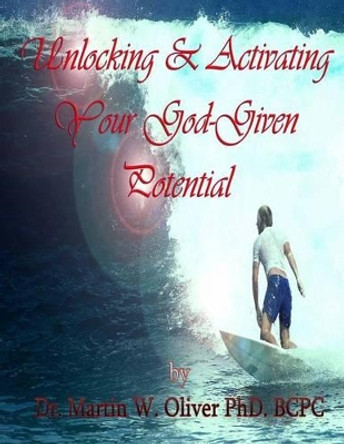 Unlocking and Activating Your God Given Potential (Hebrew Version) by Dr Martin W Oliver Phd 9781499652697
