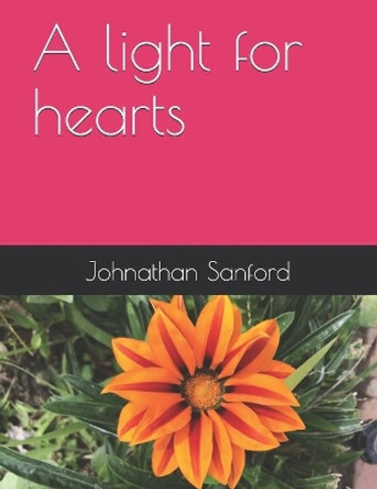 A light for hearts by Johnathan Olanda Sanford 9781500301149