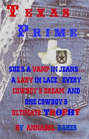 Texas Prime by Annabel Baker 9781500562595