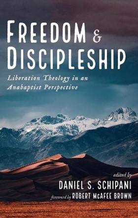 Freedom and Discipleship by Daniel S Schipani 9781532688645