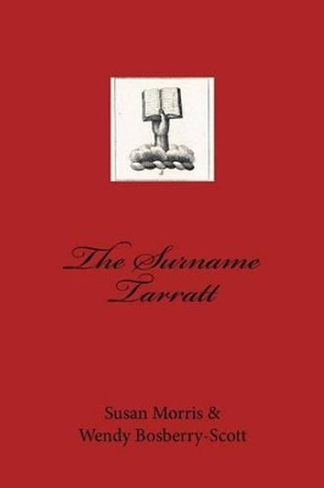 The Surname Tarratt by Wendy Bosberry-Scott 9781540722768