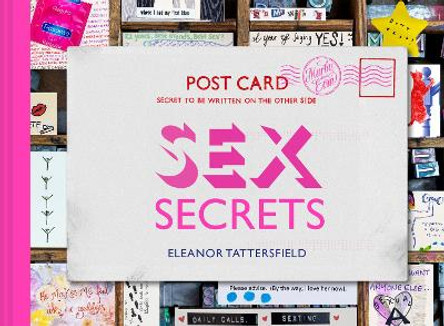 Sex Secrets: Saucy and Salacious Postcards by Eleanor Tattersfield