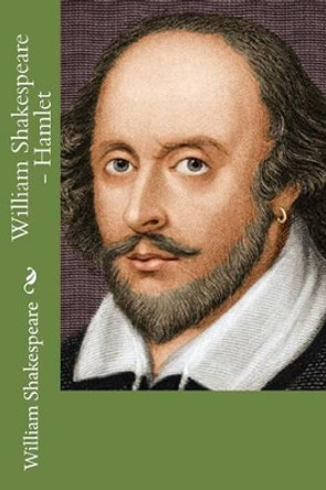 William Shakespeare - Hamlet by William Shakespeare 9781541192850