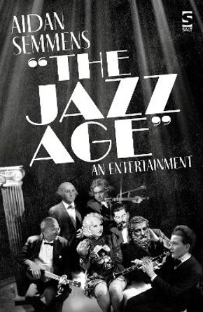 The Jazz Age: An Entertainment by Aidan Semmens