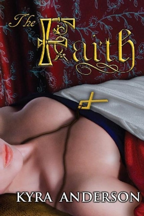 The Faith by Kyra Anderson 9781542604765