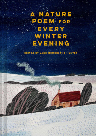 A Nature Poem for Every Winter Evening by Jane McMorland Hunter