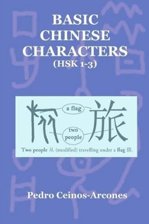 Basic Chinese Characters (Hsk 1-3) by MR Pedro Ceinos-Arcones 9781532900266