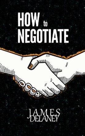 How to Negotiate by James Delaney 9781717048875