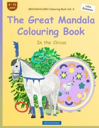 BROCKHAUSEN Colouring Book Vol. 4 - The Great Mandala Colouring Book: In the Circus by Dortje Golldack 9781534948594